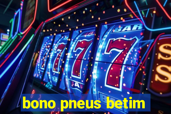bono pneus betim